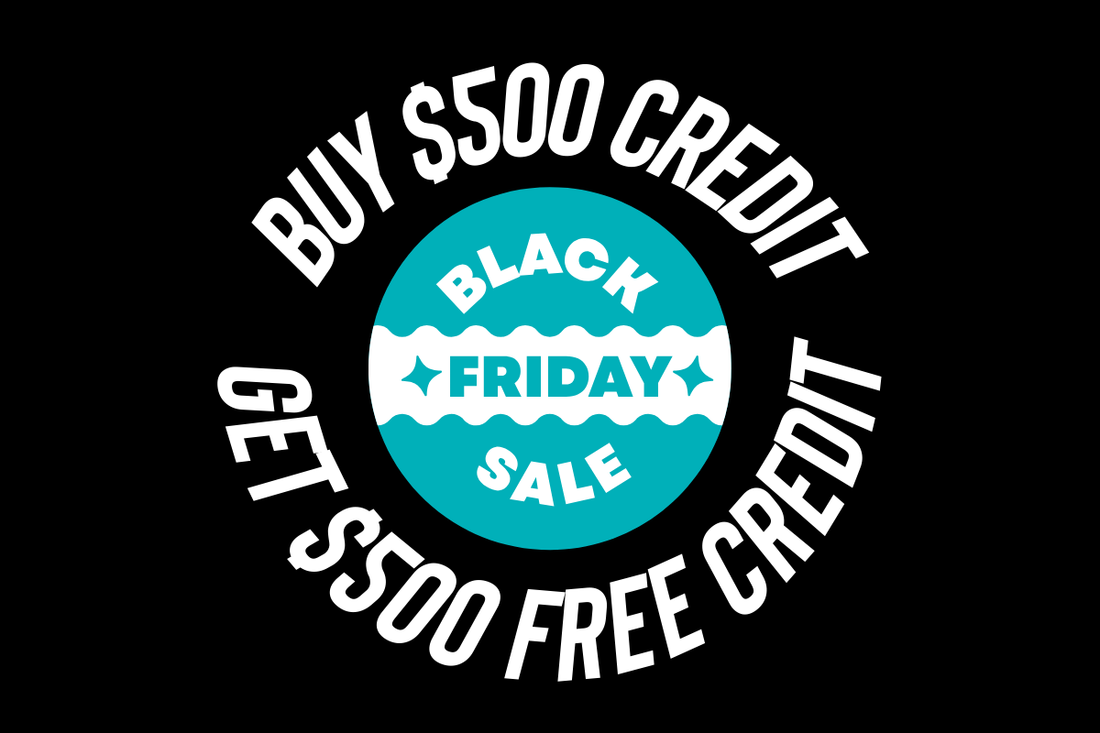 Black Friday - Buy $500 Credit, Get $500 Credit For Free